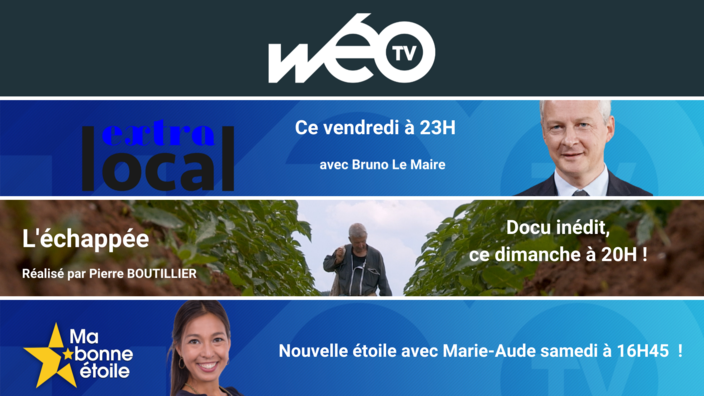 Bruno Le Maire, un docu inédit et une nouvelle étoile, les prochains rendez-vous sur Wéo ! 